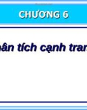 Bài giảng Marketing - Chương 6: Phân tích cạnh tranh