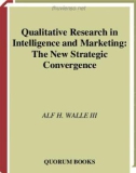 Qualitative Research in Intelligence and Marketing: The New Strategic Convergence