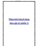 Phân biệt khách hàng theo giá trị (phần 1)