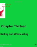 Lecture Principles of Marketing - Chapter 13: Retailing and wholesaling