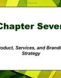 Lecture Principles of Marketing - Chapter 7: Product, services, and branding strategy