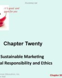 Lecture Principles of Marketing - Chapter 20: Sustainable marketing social responsibility and ethics