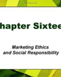 Lecture Principles of Marketing - Chapter 16: Marketing ethics and social responsibility