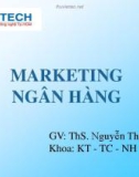 Bài giảng Marketing ngân hàng - Bài 2: Thị trường và môi trường marketing ngân hàng