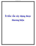 Ít tiền vẫn xây dựng được thương hiệu