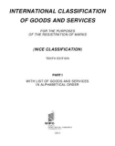 INTERNATIONAL CLASSIFICATION OF GOODS AND SERVICES FOR THE PURPOSES OF THE REGISTRATION OF MARKS (NICE CLASSIFICATION)