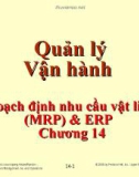 Bài giảng Quản lý vận hành - Chương 14: Hoạch định nhu cầu vật liệu (MRP) & ERP