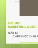 Bài giảng Marketing quốc tế: Tuần 13 - Th.S Nguyễn Thị Minh Hải