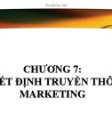 Bài giảng Marketing tới khách hàng tổ chức - Chương 7: Quyết định truyền thông marketing