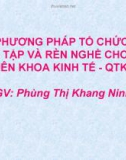 Bài giảng Phương pháp tổ chức thực tập và rèn nghề cho sinh viên khoa kinh tế - QTKD - Phùng Thị Khang Ninh