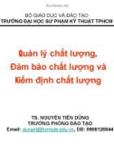 Bài giảng Quản lý chất lượng, Đảm bảo chất lượng và Kiểm định chất lượng - TS. Nguyễn Tiến Dũng