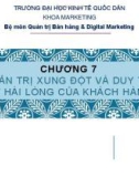 Bài giảng Quản trị quan hệ khách hàng: Chương 7 - ĐH Kinh tế Quốc dân