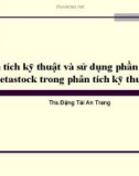 Phân tích kỹ thuật và sử dụng phần mềm Metastock trong phân tích kỹ