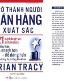 21 cách tuyệt vời để bán được nhiều hơn, nhanh hơn, dễ dàng hơn trong những thị trường khó khăn - Trở thành người bán hàng xuất sắc: Phần 1