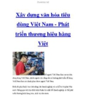 Xây dựng văn hóa tiêu dùng Việt Nam - Phát triển thương hiệu hàng Việt