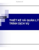 Bài giảng Marketing dịch vụ (Đại học Bách khoa Hà Nội) - Chương 4 (Phần 7) Thiết kế và quản lý quá trình dịch vụ