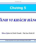 Bài giảng Chương 5: Hành vi khách hàng