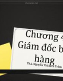 Bài giảng Quản trị bán hàng: Chương 4 - ThS. Nguyễn Thị Bích Trâm