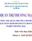 THUYẾT TRÌNH CHƯƠNG VIII: QUẢN TRỊ VỐN, CHI PHÍ VÀ HẠCH TOÁN KINH DOANH CỦA DOANH NGHỆP THƯƠNG MẠI