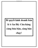 Bí quyết kinh doanh bán lẻ ở Ấn Độ: Cửa hàng càng bừa bộn, càng bán chạy