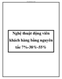 Nghệ thuật động viên khách hàng bằng nguyên tắc 7%-38%-55