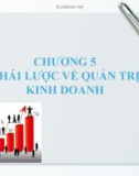 Bài giảng Quản trị kinh doanh: Chương 5 - TS. Ngô Thị Việt Nga