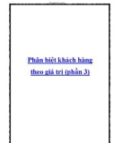 Phân biệt khách hàng theo giá trị (phần 3)