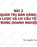 Bài giảng Quản trị bán hàng: Bài 2 - ThS: Nguyễn Thu Lan