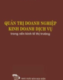 Nền kinh tế thị trường - Quản trị doanh nghiệp kinh doanh dịch vụ: Phần 1