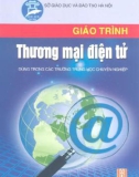 Giáo trình Thương mại điện tử (Dùng trong các trường THCN): Phần 1 - Nguyễn Cửu Long