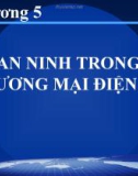 Chương 5: AN NINH TRONG THƯƠNG MẠI ĐIỆN TỬ