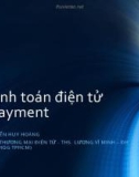 Bài giảng Thanh toán điện tử E-Payment - GV. Nguyễn Huy Hoàng