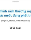 Bài giảng Chính sách thương mại ở các nước đang phát triển - Lê Vũ Quân