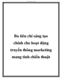 Ba tiêu chí sáng tạo chính cho hoạt động truyền thông marketing mang tính chiến thuật