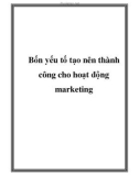 Bốn yếu tố chủ lực tạo nên thành công cho hoạt động marketing