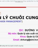 Bài giảng Quản lý chuỗi cung ứng (Supply Chain Management): Đề cương môn học - Đường Võ Hùng