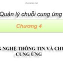 Bài giảng Quản lý chuỗi cung ứng - Chương 4: Công nghệ thông tin và chuỗi cung ứng