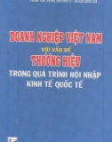 Vấn đề thương hiệu Doanh nghiệp Việt Nam trong quá trình hội nhập kinh tế quốc tế: Phần 1