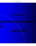 Kinh doanh quốc tế - Chương 9 Quản trị nguồn nhân lực toàn cầu