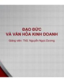 Bài giảng Đạo đức và văn hóa kinh doanh: Bài 2 - ThS. Nguyễn Ngọc Dương