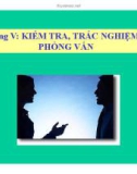 Bài giảng Quản trị nguồn nhân lực - Chương 5: Kiểm tra, trắc nghiệm và phỏng vấn