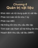 Bài giảng Quản trị sản xuất - Chương 6: Quản trị vật liệu