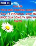 Phân tích môi trường kinh doanh công ty Vinamilk - định hướng chiến lược của công ty qua mô hình SWTO