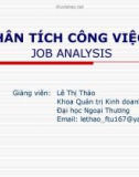 Bài giảng Quản trị nguồn nhân lực ( Lê Thị Thảo) - Chương 3 Phân tích công việc