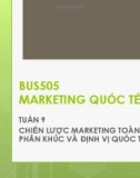 Bài giảng Marketing quốc tế: Tuần 9 - Th.S Nguyễn Thị Minh Hải