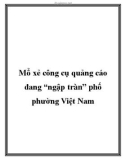 Mổ xẻ công cụ quảng cáo đang 'ngập tràn' phố phường Việt Nam