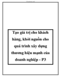 Tạo giá trị cho khách hàng, khởi nguồn cho quá trình xây dựng thương hiệu mạnh của doanh nghiệp - P3