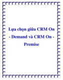 Lựa chọn giữa CRM On - Demand và CRM On Premise