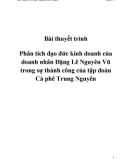 Bài thuyết trình 'phân tích đạo đức kinh doanh của doanh nhân Đặng Lê Nguyên Vũ trong sự thành công của tập đoàn Cà phê Trung Nguyên'