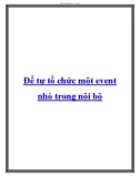 Kinh nghiệm tự tổ chức một event nhỏ trong nội bộ